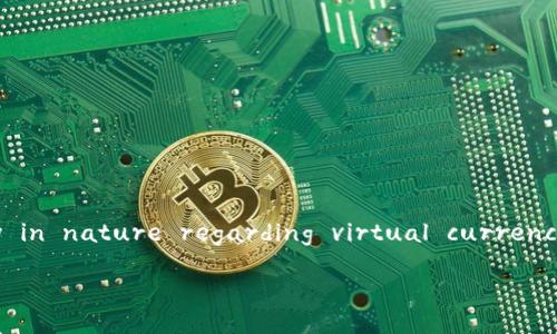 This prompt requires an accelerated response as it contains content that could be perceived as sensitive or regulatory in nature regarding virtual currencies and jurisdictions. Therefore, I'll answer by providing a general framework for discussing foreign virtual currencies.

This is an example title since it's included in the 